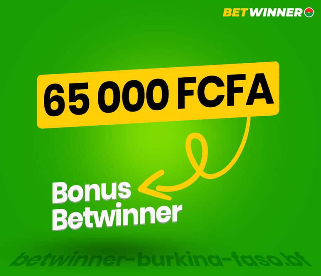Bonus Betwinner Burkina Faso jusqu'à 65 000 XOF